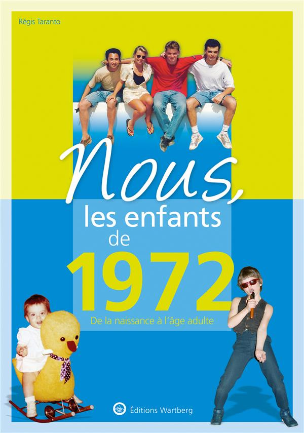 Nous, les enfants de 1972. De la naissance à l'âge adulte, 17e édition