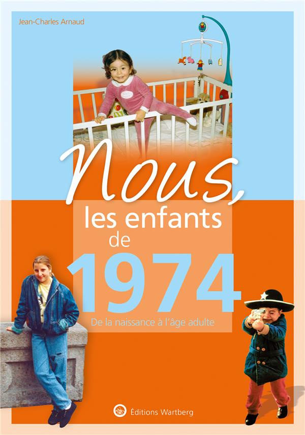 Nous, les enfants de 1974. De la naissance à l'âge adulte, 13e édition