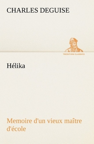 Hélika Memoire d'un vieux maître d'école