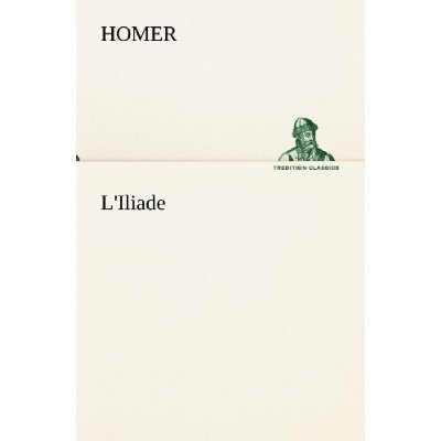 L'Iliade. L iliade