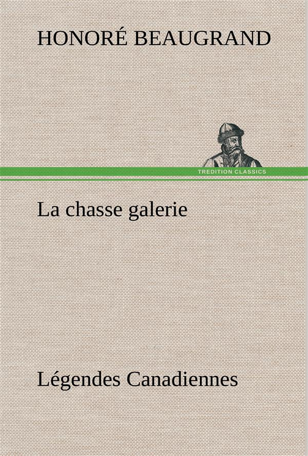 La chasse galerie Légendes Canadiennes. La chasse galerie legendes canadiennes