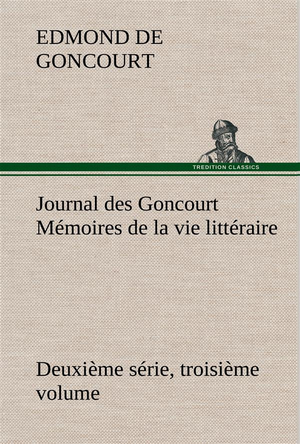 Journal des Goncourt (Deuxième série, troisième volume) Mémoires de la vie littéraire