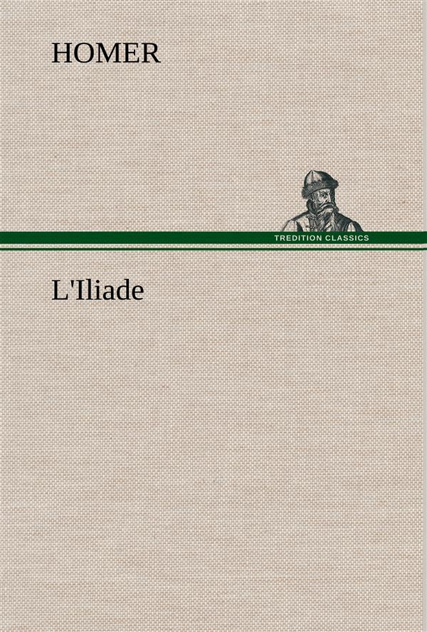 L'Iliade. L iliade