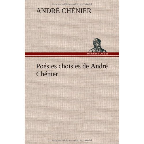 Poésies choisies de André Chénier