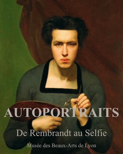 Autoportraits. De Rembrandt au selfie