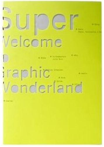 SUPER WELCOME TO GRAPHIC WONDERLAND /ANGLAIS