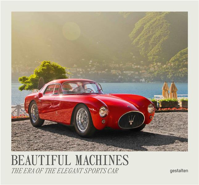 BEAUTIFUL MACHINES, THE ERA OF THE ELEGANT SPORTS CAR