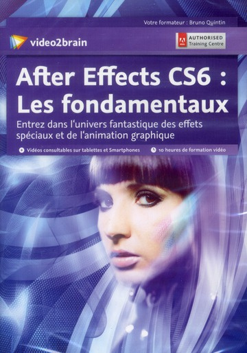 AFTER EFFECTS CS6 : LES FONDAMENTAUX. 10H DE FORMATION VIDEO