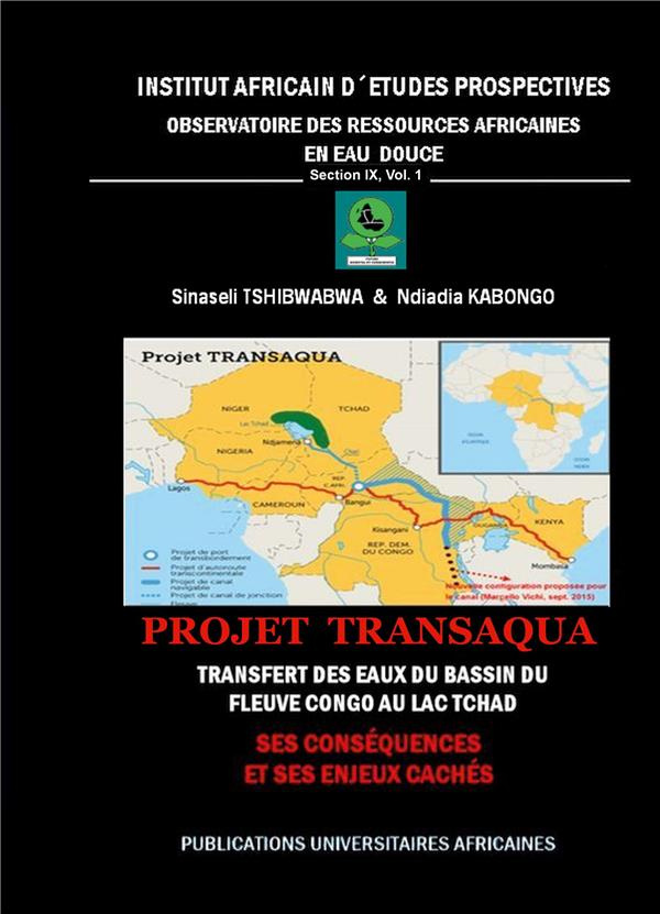 Institut Africain d'Etudes Prospectives. Section 9 N° 1 : Projet Transaqua : Transfert des Eaux du B