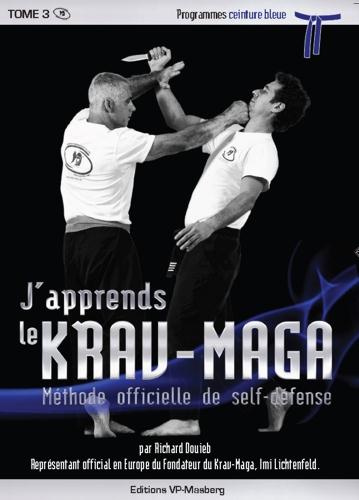J'apprends le krav-maga. Tome 3, Programmes ceinture bleue