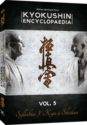 Kyokushin encyclopedia. Volume 5, Syllabus 3e Kyu à Shodan