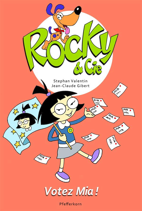 Rocky & Cie Tome 5 : Votez Mia !