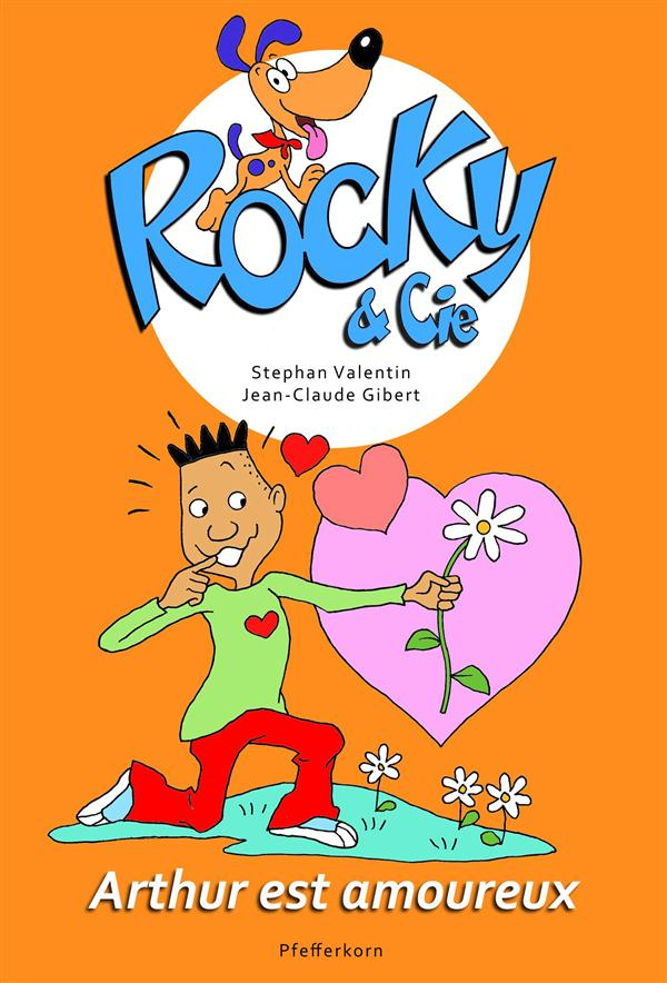 Rocky & Cie Tome 6 : Arthur est amoureux