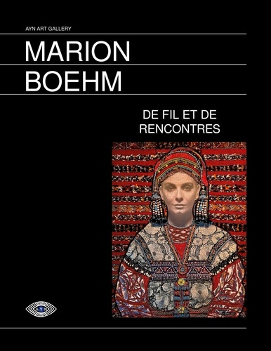 Marion Boehm. Au Fil et de Rencontres