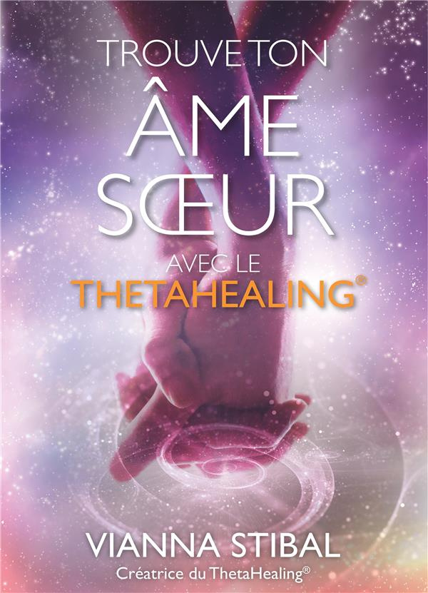Trouve ton âme soeur avec le ThetaHealing