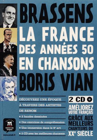 La France des années 50 en chansons. Brassens, Boris Vian, avec 2 CD audio