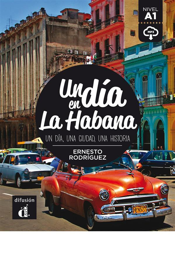 UN DIA EN LA HABANA - UN DIA, UNA CIUDAD, UNA HISTORIA