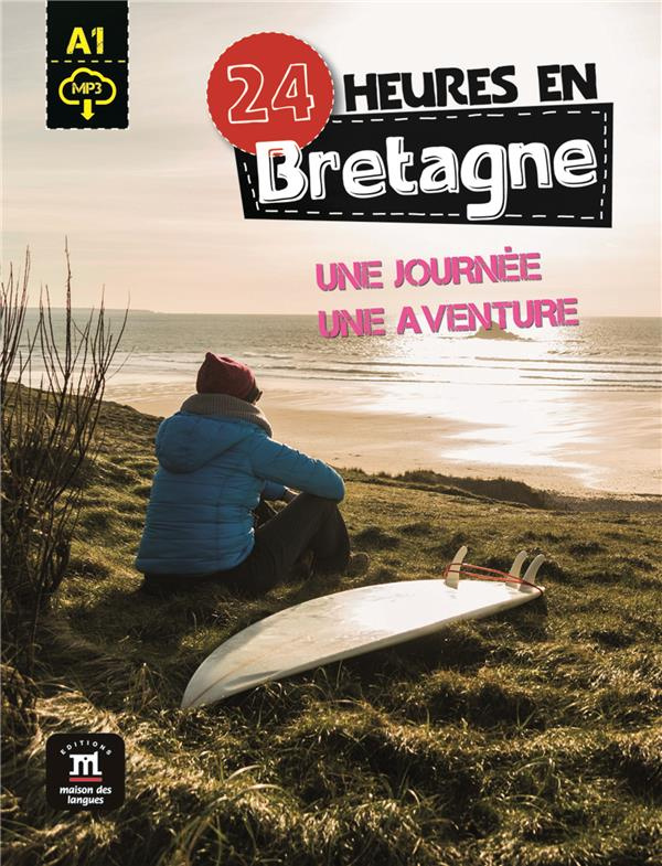 24 heures en Bretagne. Une journée, une aventure