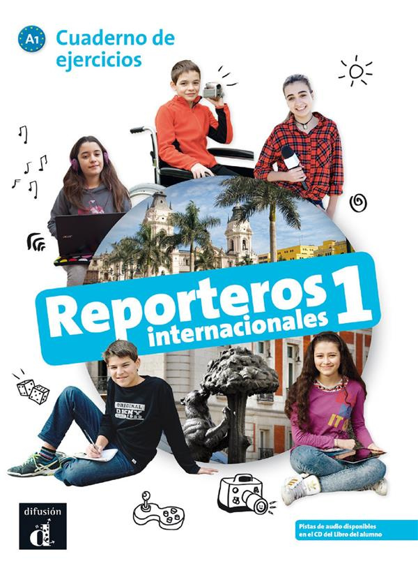 REPORTEROS INTERNACIONALES 1 - CAHIER D'EXERCICES