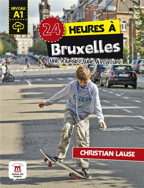 24 heures à Bruxelles. Une journée, une aventure
