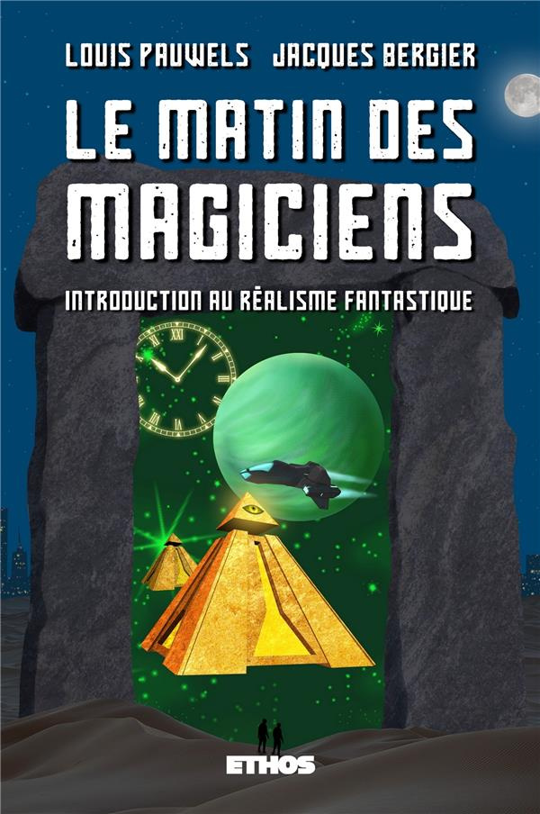 Le matin des magiciens. Introduction au réalisme fantastique
