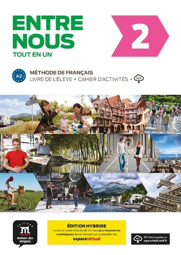 Entre nous 2 A2 tout en un. Edition hybride Livre de l'élève   cahier d'activités   MP3
