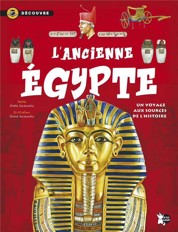 L'Ancienne Egypte. Un voyage aux sources de l'histoire