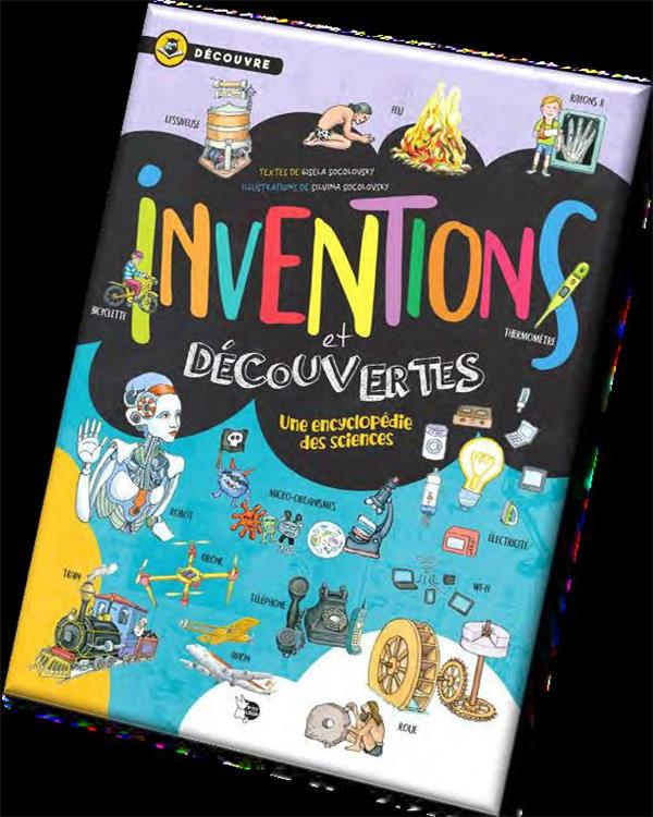 Inventions et découvertes. Une encyclopédie des sciences