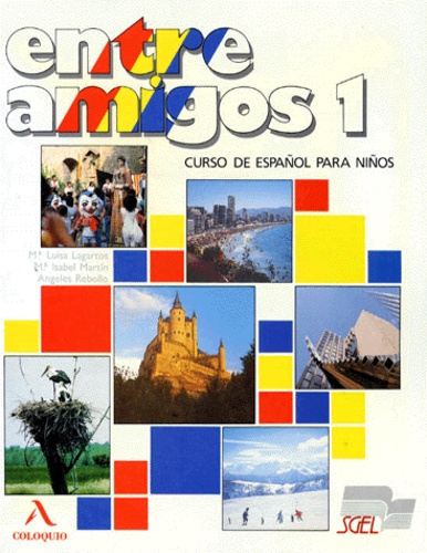 Entre amigos 1. Curso de español para extranjeros, nivel elemental