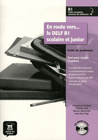 En route vers... le DELF B1 scolaire et junior. Guide du professeur, avec 1 CD-ROM