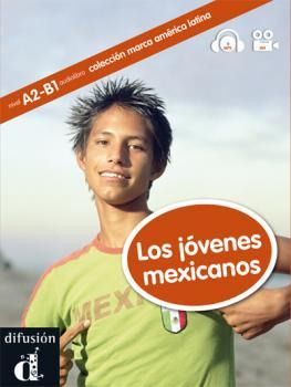 Los jovenes mexicanos. Avec 1 CD audio MP3