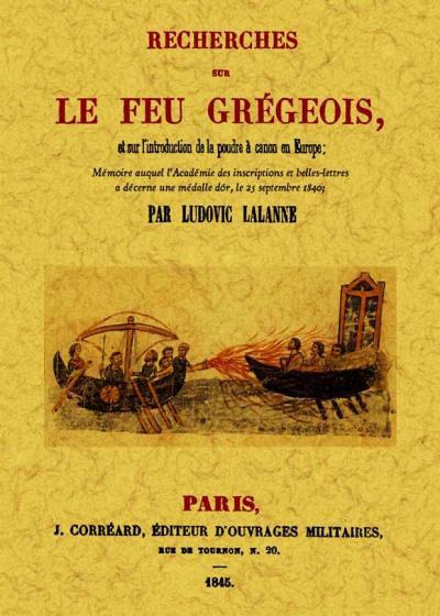 Recherches sur le feu gregeois, et sur l'introduction de la poudre a canon en europe