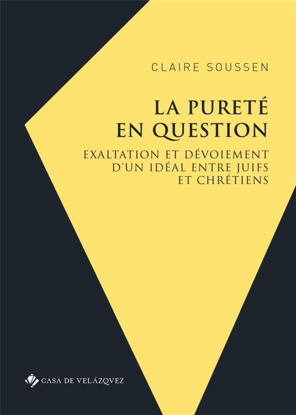 La pureté en question. Exaltation et dévoiement d'un idéal entre juifs et chrétiens