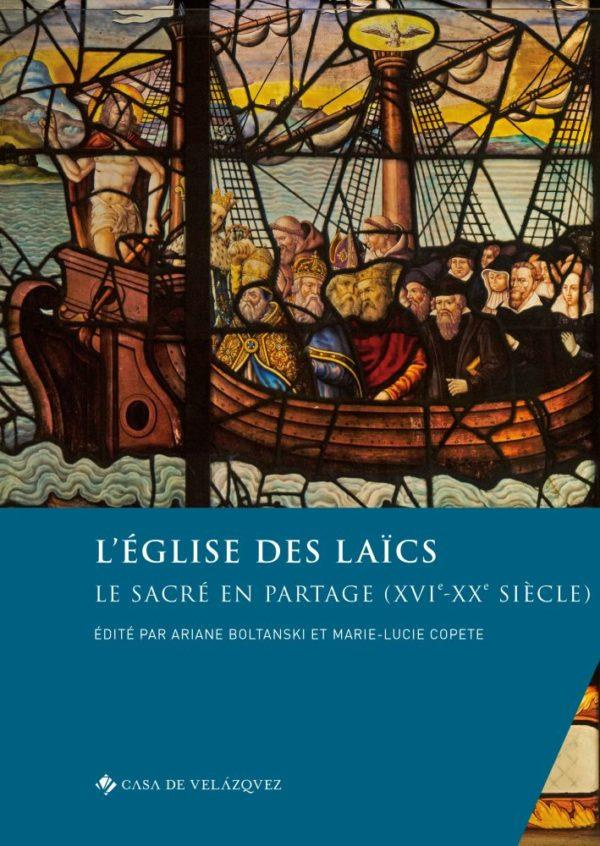 L'Eglise des laïcs. Le sacré en partage (XVIe-XXe siècle)