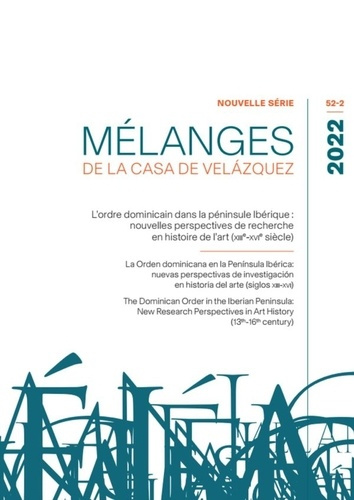 Mélanges de la Casa de Velazquez Tome 52 N° 2/2022 : L'ordre dominicain dans la péninsule Ibérique :