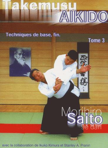 Takemusu Aikido. Tome 3, Techniques de base, fin