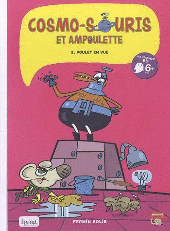 Cosmo-souris et ampoulette Tome : Poulet en vue