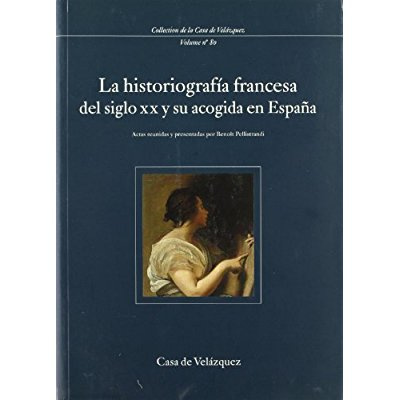 La historiografia francesa del siglo XX su acogida en Espana