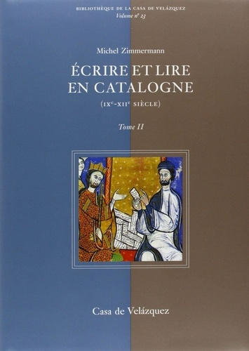 Ecrire et lire en Catalogne (IXe-XIIe siècle). 2 volumes