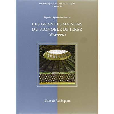 Les grandes maisons du vignoble de Jerez (1834-1992)