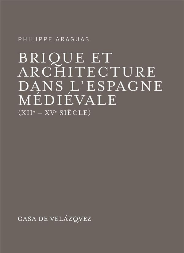 Brique et architecture dans l'Espagne médiévale . XIIe-XVe siècle