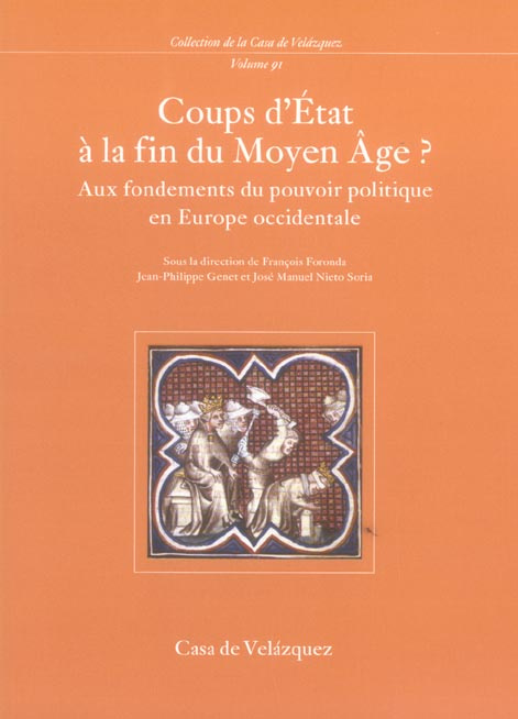 Coups d'état à la fin du Moyen Age ? Aux fondements du pouvoir politique en Europe occidentale