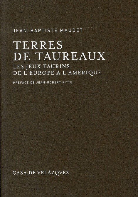 Terres de taureaux. Les jeux taurins de l'Europe à l'Amérique, avec 1 CD-ROM