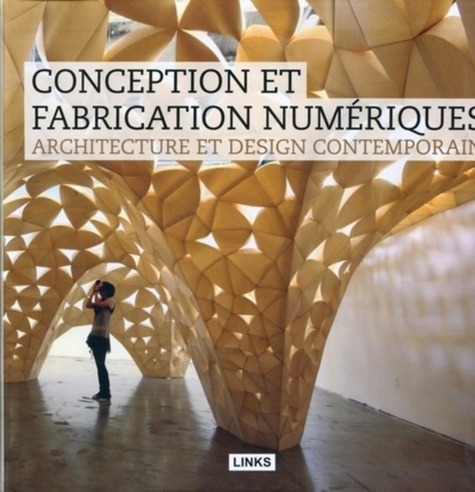 Architecture et design contemporain : conception et fabrication numériques