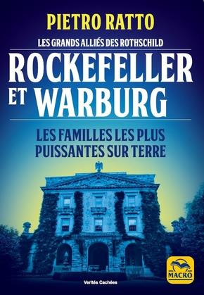 Rockefeller et Warburg. Les familles les plus puissantes sur terre