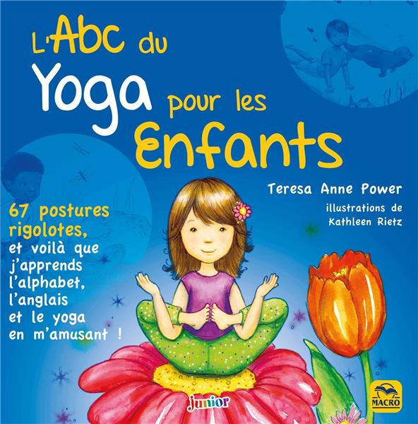 L'ABC du yoga pour les enfants. 67 postures rigolotes, et voilà que j'apprends l'alphabet, l'anglais