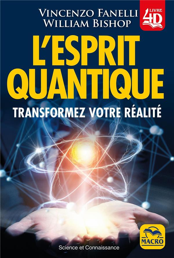 L'esprit quantique. Transformez votre réalité
