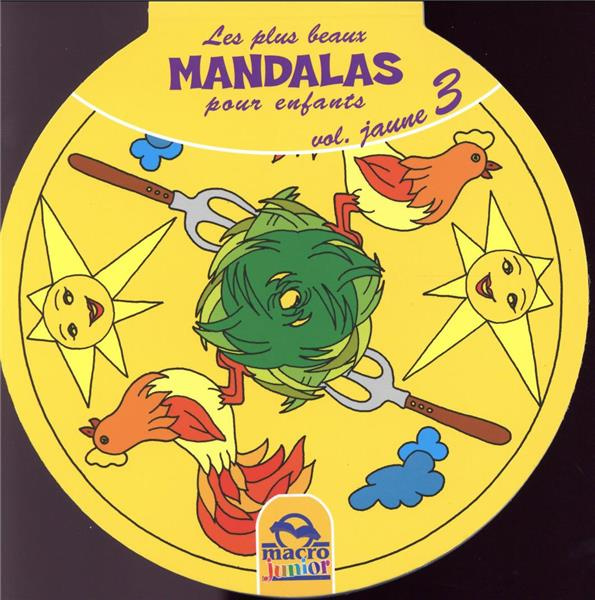 Les plus beaux mandalas pour les enfants. Volume jaune 3
