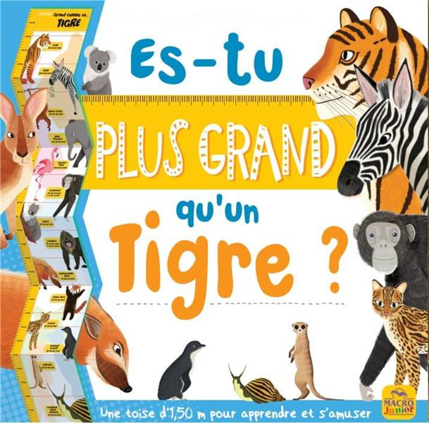 Es-tu plus grand qu'un tigre ? Une toise d'1,50 m pour apprendre et s'amuser