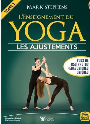 L'enseignement du yoga. Tome 3, Les ajustements par le toucher